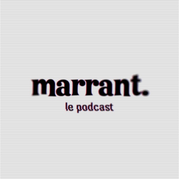 Artwork for marrant. le podcast.