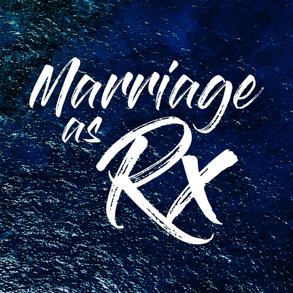 Artwork for Marriage As Rx
