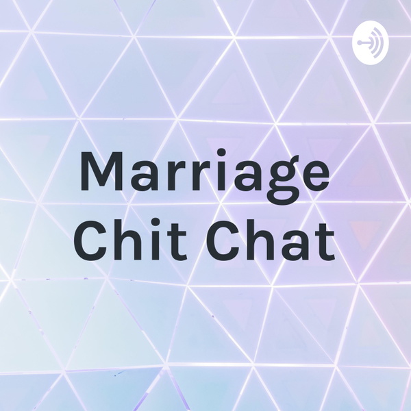 Artwork for Marriage Chit Chat