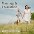 Marriage Is A Marathon The Podcast