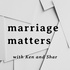 Marriage Matters with Ken and Shar