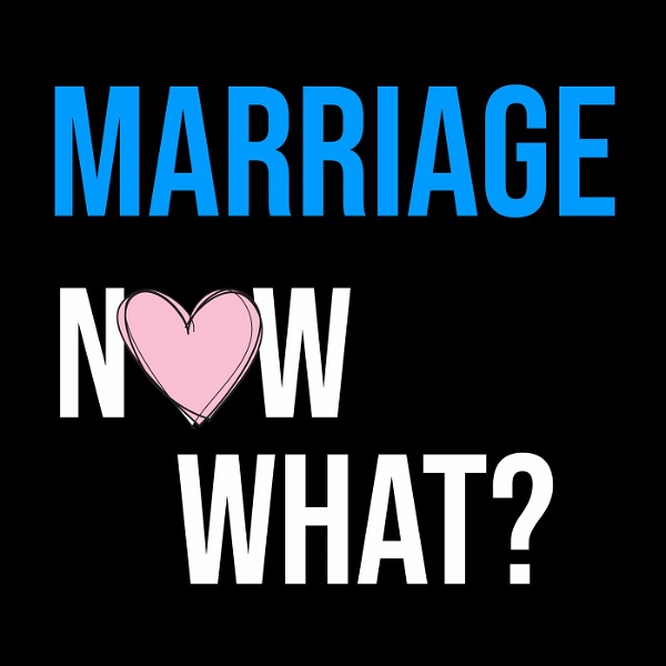 Artwork for Marriage, Now What?