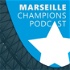 Marseille Champions Podcast
