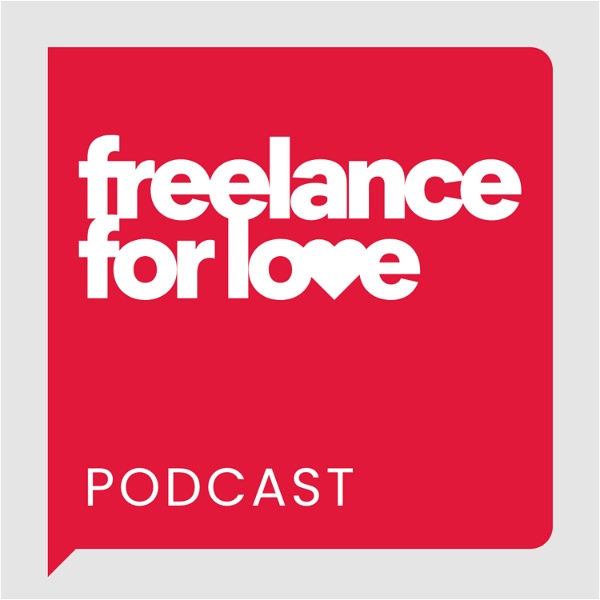 Artwork for Freelance for Love Podcast