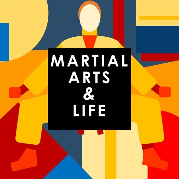 Artwork for Martial Arts & Life