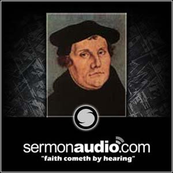Artwork for Martin Luther on SermonAudio