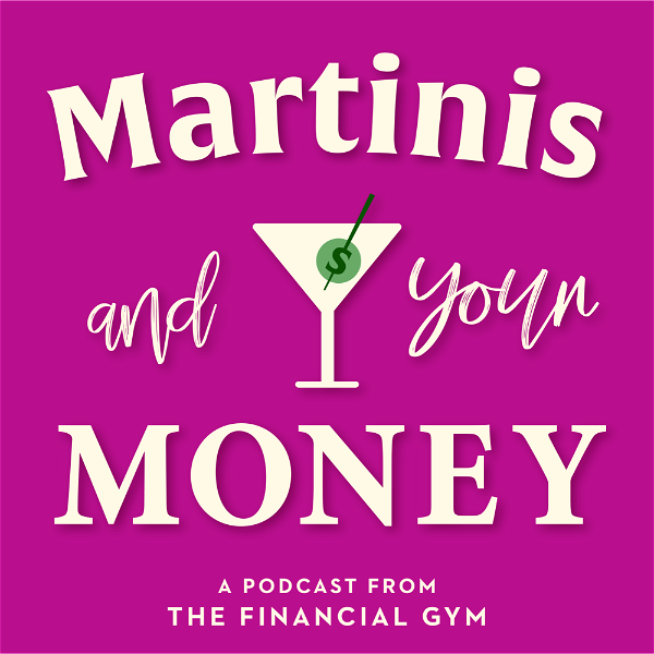 Artwork for Martinis and Your Money Podcast