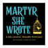 Martyr, She Wrote