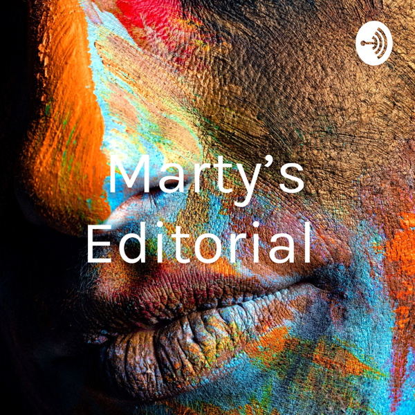 Artwork for Marty’s Editorial