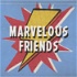 Marvelous Friends