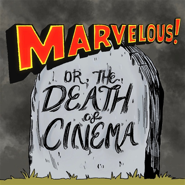 Artwork for Marvelous! Or, the Death of Cinema