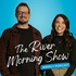 The River Morning Show Weekly Podcast