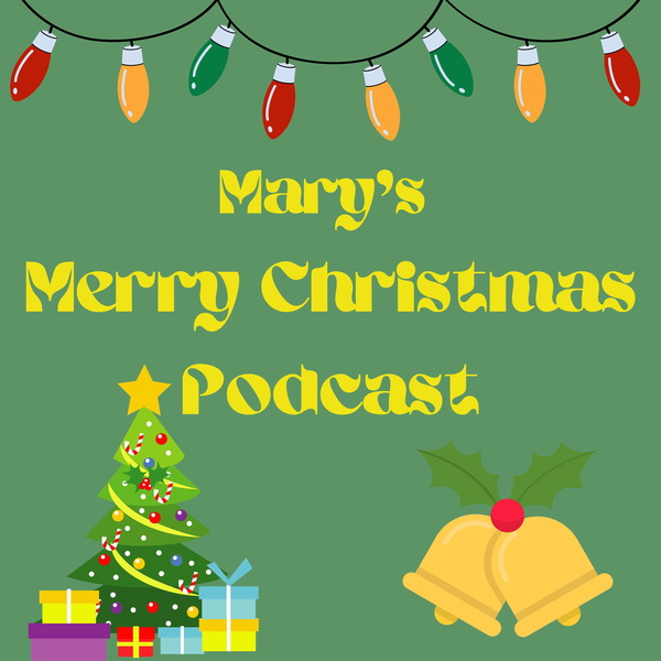 Artwork for Mary's Merry Christmas Podcast