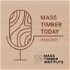 Mass Timber Today