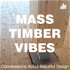 Mass Timber Vibes
