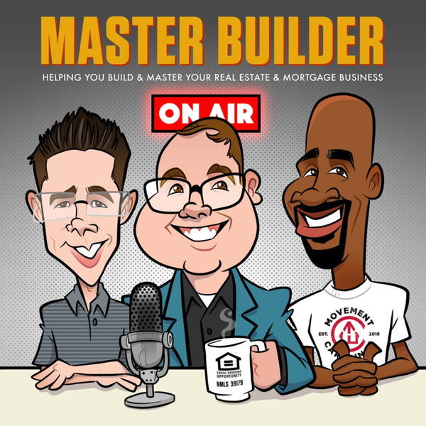 Artwork for Master Builder : Real Estate and Mortgage Podcast