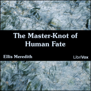 Artwork for Master-Knot of Human Fate, The by Ellis Meredith (1865