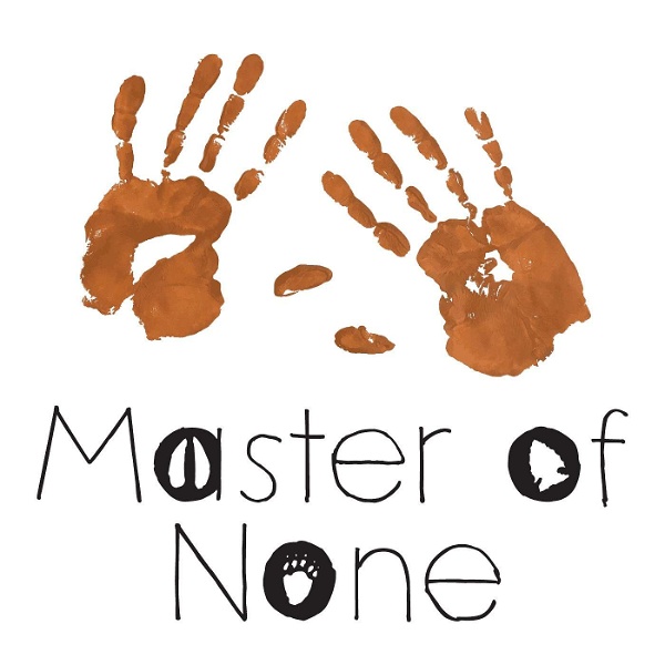 Artwork for Master of None- Adventures in a Hands-on Life