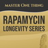 Master One Thing - Rapamycin Longevity Series