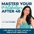Master Your Metabolism After 40! | Lose Weight Without Dieting, Energy, Bloating, Menopause, Perimenopause, Balance Hormones,