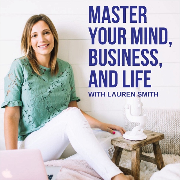 Artwork for Master Your Mind, Business, and Life