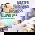 Master Your Mind, Business, and Life