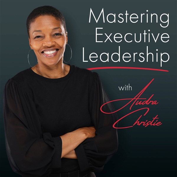 Artwork for Mastering Executive Leadership