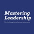Mastering Leadership: The Psychology Behind Business Performance