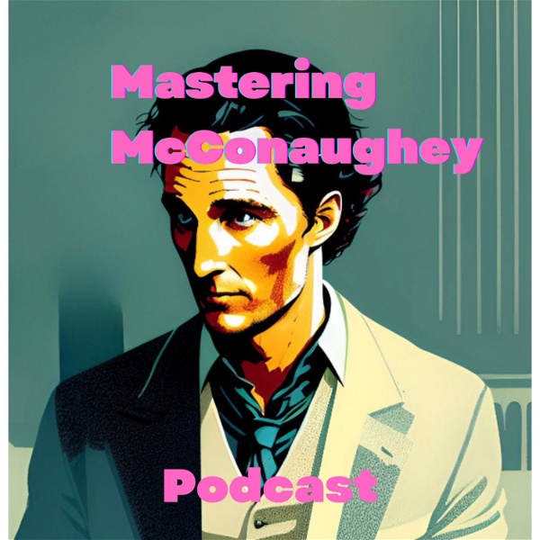 Artwork for Mastering McConaughey Podcast