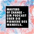 MASTERS OF CHANGE - Ein Podcast über Nachhaltigkeit & Wandel