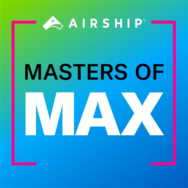 Artwork for Masters of MAX: The Mobile App Experience Podcast