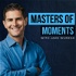Masters of Moments