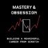 Mastery & Obsession: Building a Meaningful Career From Scratch