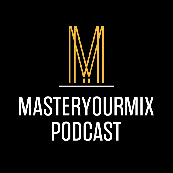 Artwork for Master Your Mix Podcast