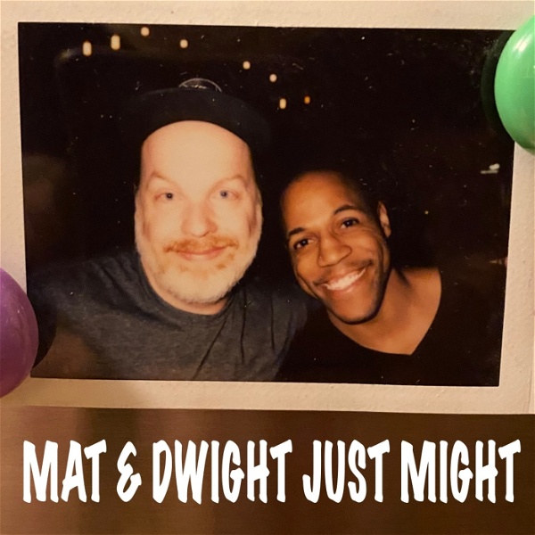 Artwork for Mat and Dwight Just Might