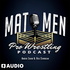 Mat Men Pro Wrestling Podcast