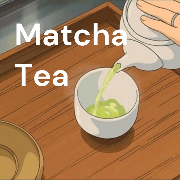 Artwork for Matcha Tea