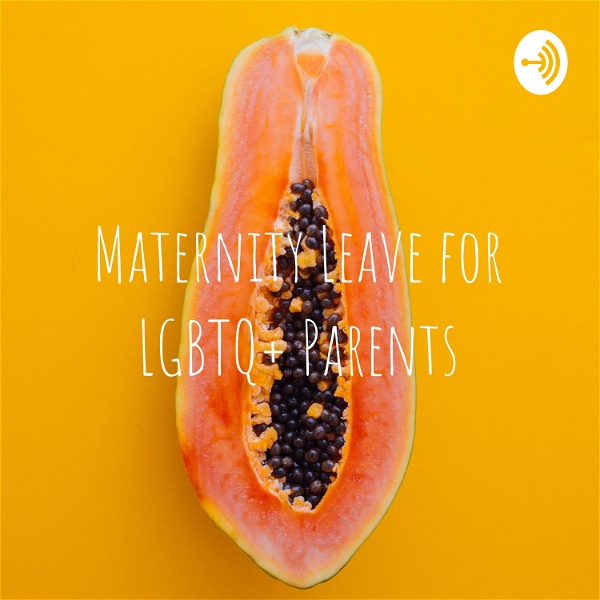 Artwork for Maternity Leave for LGBTQ+ Parents
