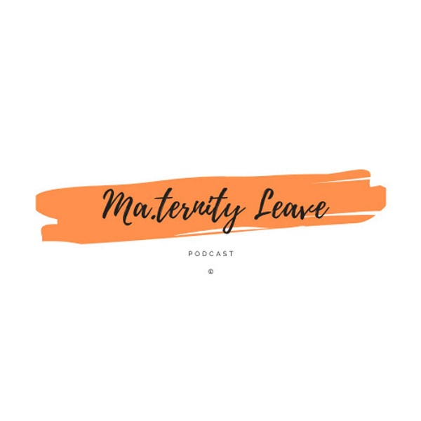 Artwork for Ma.ternity Leave Podcast
