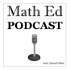Math Ed Podcast