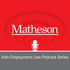 Matheson Employment Law Podcast Series