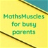 MathsMuscles for busy parents
