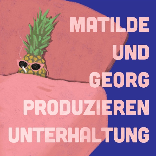 Artwork for Matilde und Georg produzieren Unterhaltung