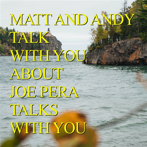 Artwork for Matt and Andy Talk with You about Joe Pera Talks with You