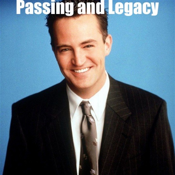 Artwork for Matthew Perry's Passing and Legacy