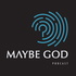 Maybe God