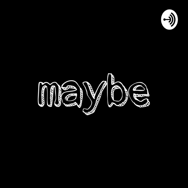 Artwork for MAYBE