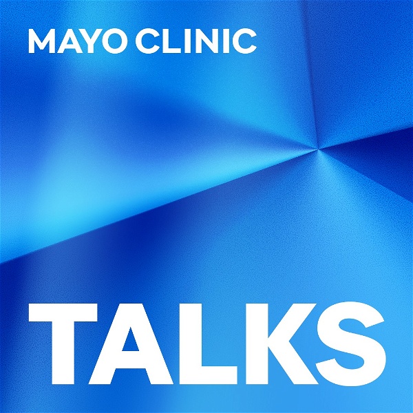 Artwork for Mayo Clinic Talks