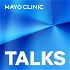 Mayo Clinic Talks