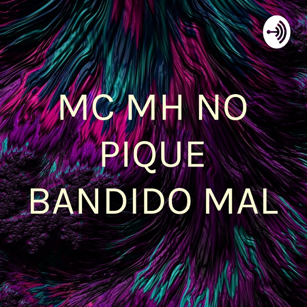 Artwork for MC MH NO PIQUE BANDIDO MAL